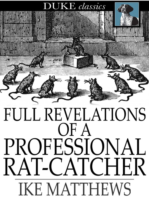 Title details for Full Revelations of a Professional Rat-Catcher by Ike Matthews - Available